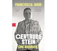Gertrude Stein: Eine Biografie - Zum 80. Todestag der Ikone der literarischen Moderne, mit bisher unveröffentlichtem Archivmaterial
