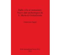Francesca Zagar Dalla villa al monastero: Nuovi dati archeologici da (Tascabile)