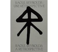 Francesca Zappia Raoul Reynolds: A Retrospective (Tascabile)