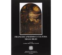 Francescanesimo e cultura negli Iblei. Atti del COnvegno Internazionale di...