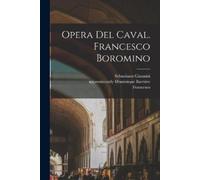 Francesco 1599-1667 Borromini Sebastiano Opera Del Caval. Francesco (Tascabile)
