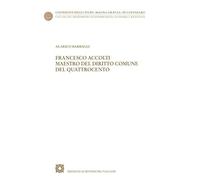 Francesco Accolti maestro del diritto comune del Quattrocento