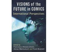 Francesco-Alessio Ursini Visions of the Future in Comics (Tascabile)