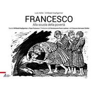 Francesco. Alla scuola della povertà. Ediz. illustrata