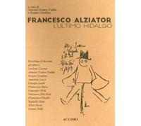 Francesco Alziator. L'ultimo hidalgo