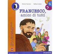Francesco amico di tutti. Con Quaderno. Per la 1ª, 2ª e 3 lementare. Con e-book. Con espansione online