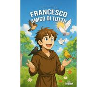 Francesco amico di tutti!: San Francesco: 2