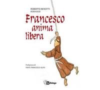 Francesco anima libera