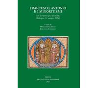 Francesco, Antonio e i minoritismi. Atti del Convegno di studio (Bologna, 31 maggio 2024)