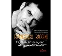 Francesco Baccini. Ti presto un po' di questa vita