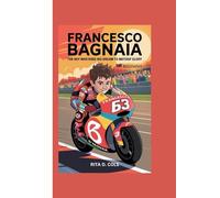 FRANCESCO BAGNAIA KIDS BIOGRAPHY: The Boy Who Rode His Dream to MotoGP Glory