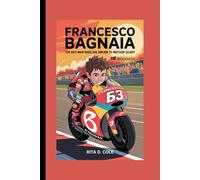 FRANCESCO BAGNAIA KIDS BIOGRAPHY: The Boy Who Rode His Dream to MotoGP Glory