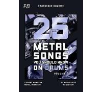 Francesco Baldini 25 METAL SONGS YOU SHOULD KNOW ON DRUMS (Volume 1) (Tascabile)