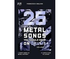 Francesco Baldini 25 METAL SONGS YOU SHOULD KNOW ON DRUMS (Volume 1) (Tascabile)