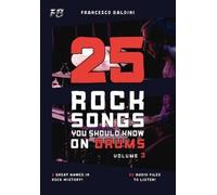 Francesco Baldini 25 ROCK SONGS YOU SHOULD KNOW ON DRUMS (Volume 3) (Tascabile)