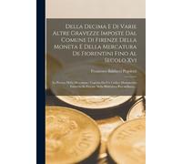 Francesco Baldu Della Decima E Di Varie Altre Gravezze Imposte Dal C (Tascabile)