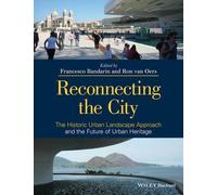 Francesco Bandarin Reconnecting the City (Tascabile)