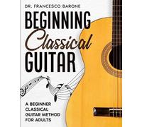 Francesco Barone Beginning Classical Guitar (Tascabile)