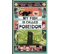 FRANCESCO BEDINI MY FISH IS CALLED POSEIDON (Tascabile) MY CAT IS CALLED ODIN