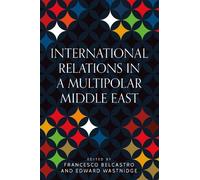 Francesco Belca International Relations in a Multipolar Middl (Copertina rigida)
