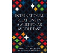 Francesco Belca International Relations in a Multipolar Middl (Copertina rigida)