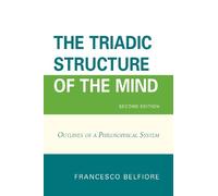 Francesco Belfiore The Triadic Structure of the Mind (Tascabile)