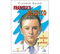 Francesco Besucco. Il pastorello di Don Bosco (Vol. 2)