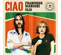 Francesco Bianconi & Clio - Ciao - Vinile 7"