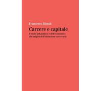 Francesco Biondi Carcere e capitale (Tascabile)
