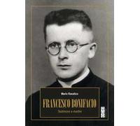Francesco Bonifacio. Testimone e martire