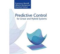 Francesco Borrelli Alberto Bempora Predictive Control for Linear an (Tascabile)