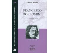 Francesco Borromini : Le mystère et l'éclat