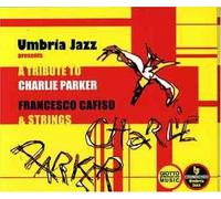 Francesco Cafiso & Strings Tribute to Charlie Parker (CD)