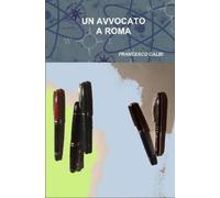 Francesco Calbi Un Avvocato a Roma (Tascabile)