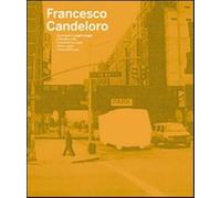 Francesco Candeloro. Dal progetto Luoghi e segni, Città delle città, Framm...
