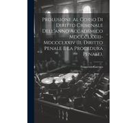 Francesco Carra Prolusione Al Corso Di Diritto Criminale Dell'anno A (Tascabile)