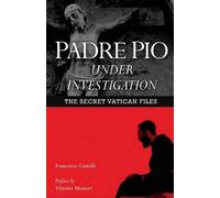 Francesco Castelli Padre Pio Under Investigation (Tascabile)