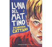Francesco Cattani LUNA DEL MATTINO - NUOVA EDIZIONE Coconino Press