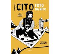 Francesco Cito, foto da mito. Ediz. illustrata