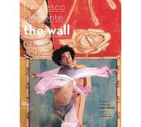 Francesco Clemente. The wall. Ravello 2017. Ediz. italiana e inglese