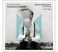 Francesco Corbetta Francesco Corbetta: La Guitarre Royalle (CD) Album