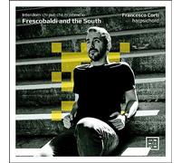 Francesco Corti – Frescobaldi and the South: Intendomi chi può che m'intend'io – CD