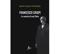 Francesco Crispi. La nascita di uno Stato