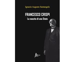 Francesco Crispi. La nascita di uno Stato