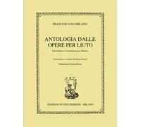 Francesco Da Milano-Antologia dalle opere per liuto