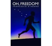 Francesco D'adamo Oh, Freedom (Tascabile)