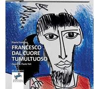 Francesco dal cuore tumultuoso