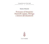Francesco d'Amaretto Mannelli copista, filologo e lettore del Decameron