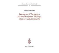 Francesco d'Amaretto Mannelli copista, filologo e lettore del Decameron