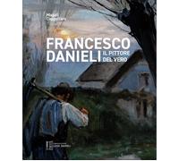 Francesco Danieli. Il pittore del vero - 2025 - Forum Edizioni